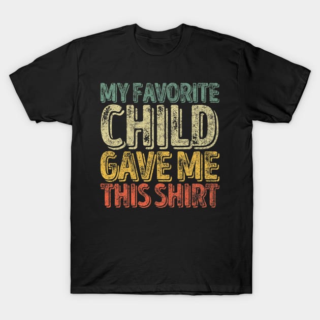 My Favorite Child Gave Me This Funny Christmas Gift T-Shirt by Olegpavlovmmo